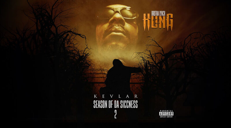 Brotha Lynch Hung - Season Of Da Siccness 2 Kevlar