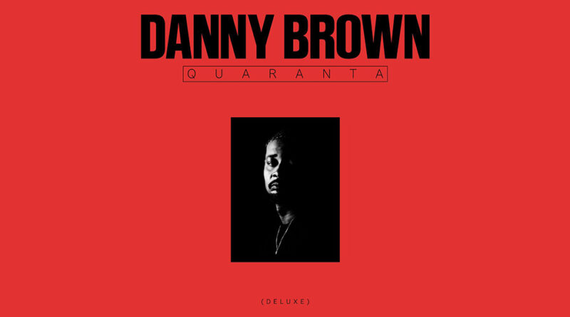 Danny Brown - Quaranta (Deluxe)