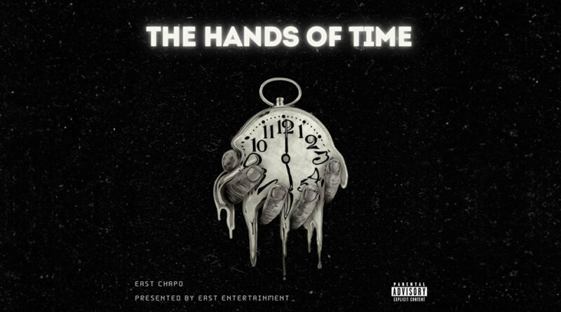 East Chapo - The Hands Of Time