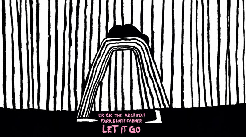 Erick the Architect - Let It Go