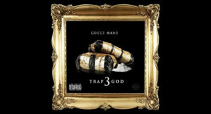 Gucci Mane - Trap God 3