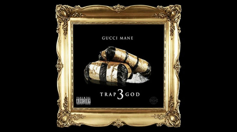 Gucci Mane - Trap God 3