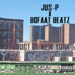 Jus-P & Bofaatbeatz - Product of New York