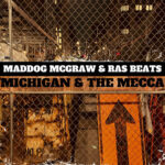 Maddog McGraw & Ras Beats - Michigan & The Mecca