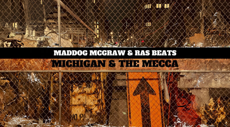 Maddog McGraw & Ras Beats - Michigan & The Mecca