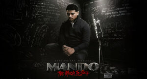 Mando - Too Much To Say