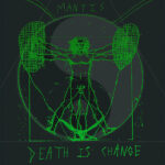 Mantis the Miasma - Death Is Change