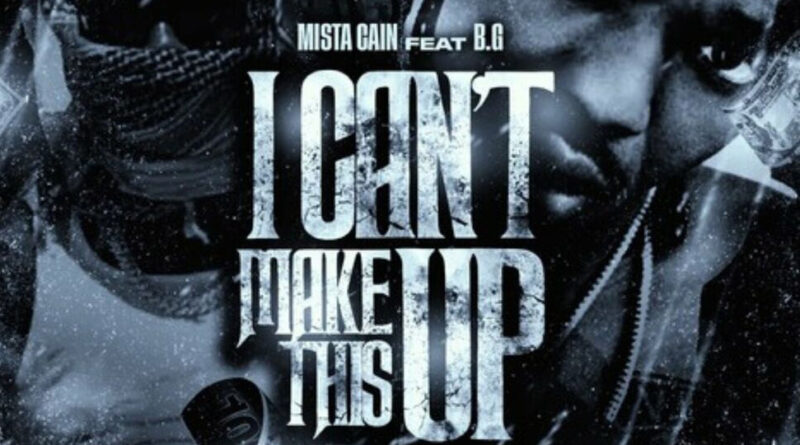 Mista Cain - I Can't Make This Up (Remix)