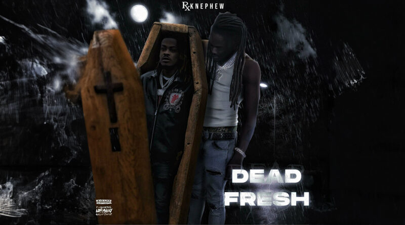 RXKNephew - Dead Fresh