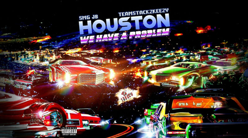 SMG JB & Teamstackz Keezy - Houston We Have A Problem