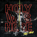 Showly - Holy Was Here