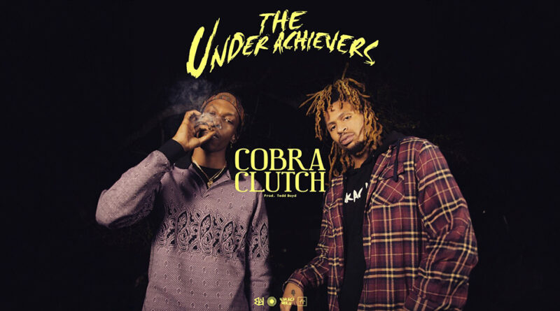 The Underachievers - Cobra Clutch