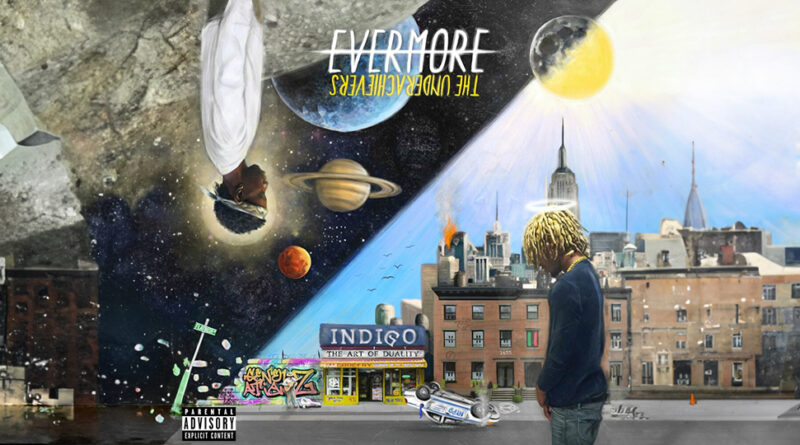 The Underachievers - Evermore _ The Art of Duality