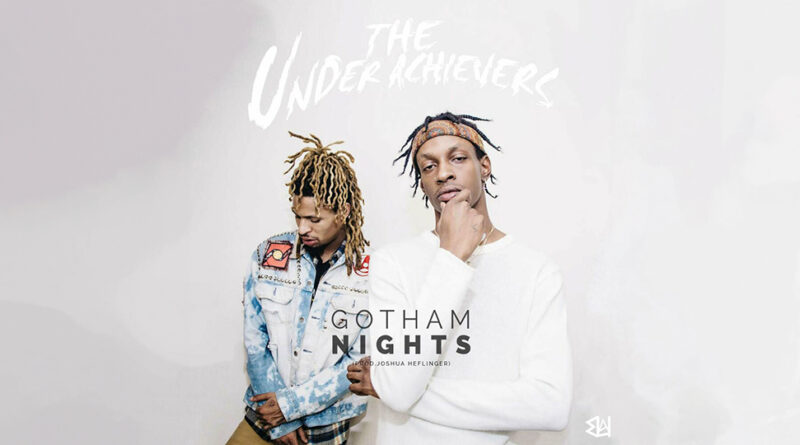 The Underachievers - Gotham Nights