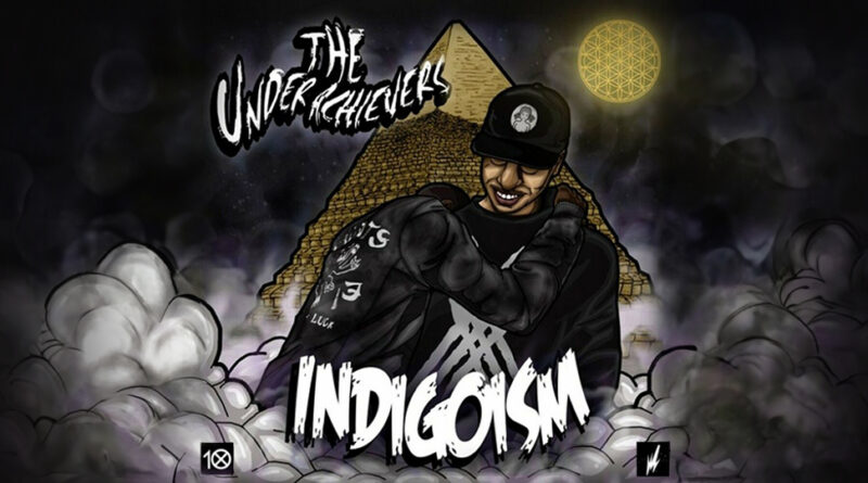 The Underachievers - Indigoism