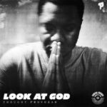 Thought Provokah - Look At God