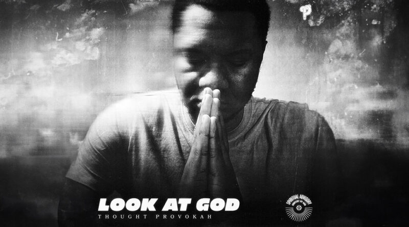 Thought Provokah - Look At God