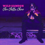 Wild Samson - Chin Chilla Chino