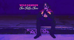 Wild Samson - Chin Chilla Chino