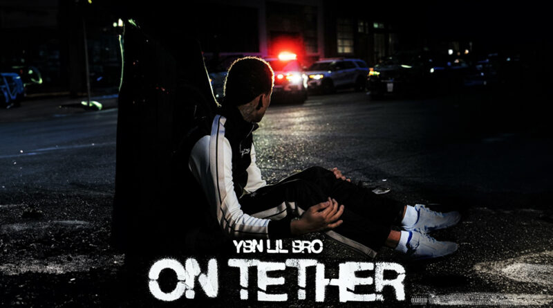 Ybn Lil bro - On Tether