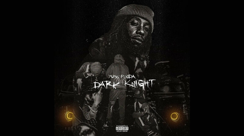 Yung Pooda - Dark Knight