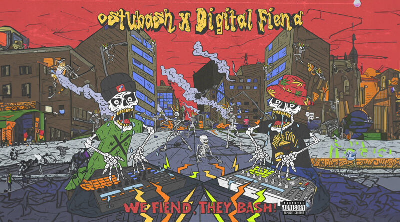 ostubash & Digital Fiend - WE FIEND, THEY BASH!