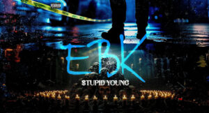 $tupid Young - EBK FLOW