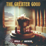 Apollo & Machacha - THE GREATER GOOD