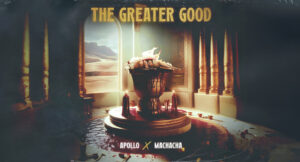 Apollo & Machacha - THE GREATER GOOD