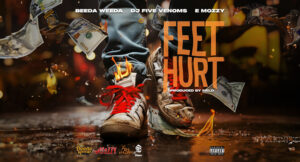 Beeda Weeda, Dj Five Venoms & E Mozzy - Feet Hurt