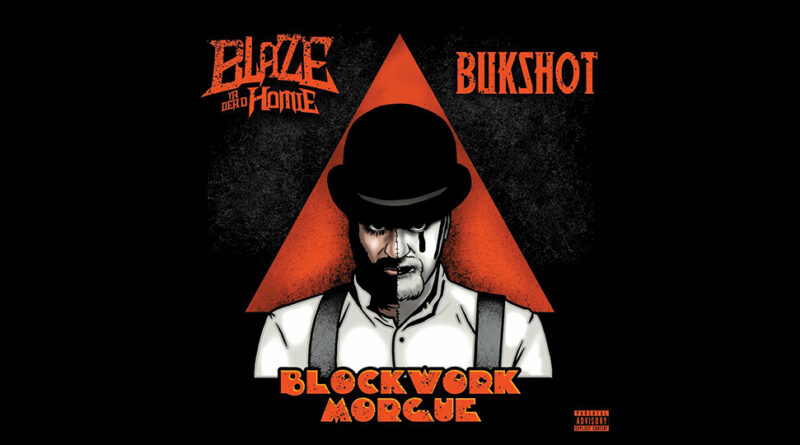 Blaze Ya Dead Homie & Bukshot - Blockwork Morgue