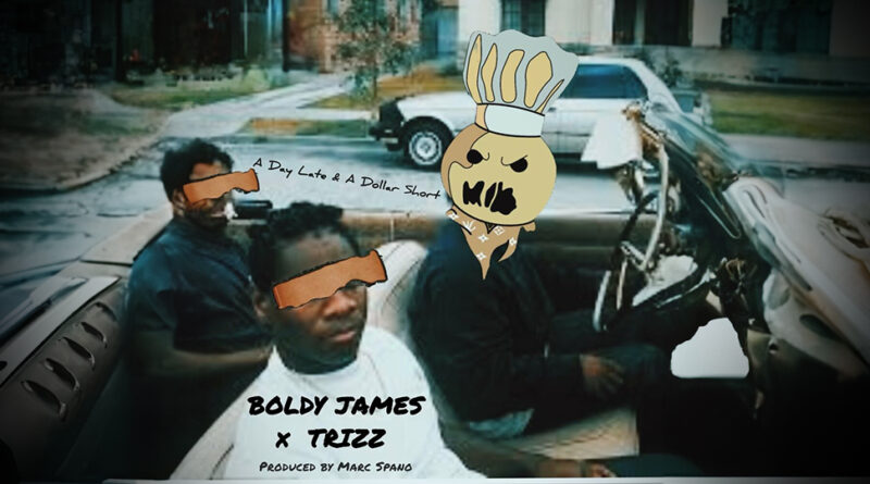 Boldy James & Trizz - A Day Late & A Dollar Short