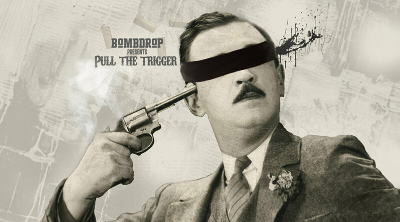 Bombdrop - Pull the Trigger