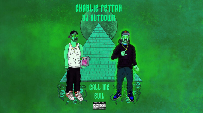 Charlie Fettah & DJ Kutdown - Call me evil