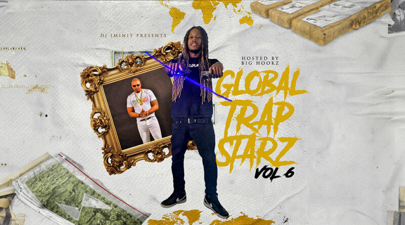 Dj IMNIT - Global Trapstarz, Vol. 6