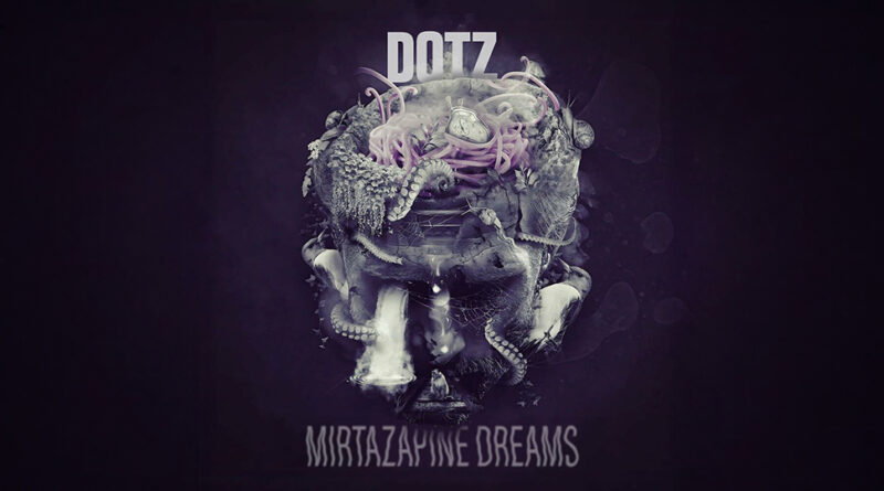 Dotz et DJ Goblin - Mirtazapine Dreams