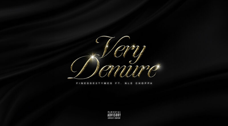 Finesse2Tymes - Very Demure