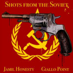 Jamil Honesty & Giallo Point - SHOTS FROM THE SOVIET