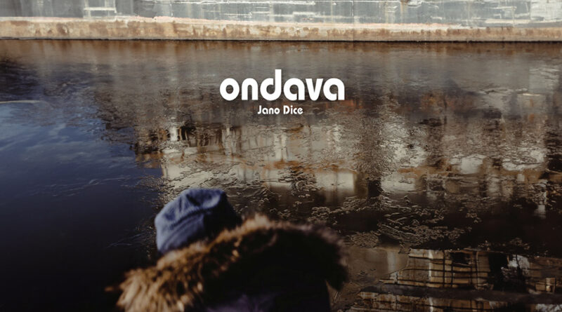 Jano Dice - Ondava