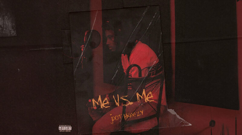 Jdot Breezy - Me Vs. Me