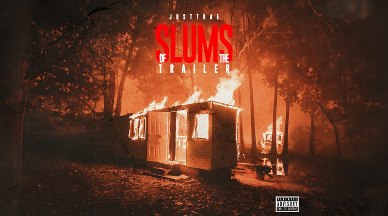 JustTrae - Slums of the Trailer