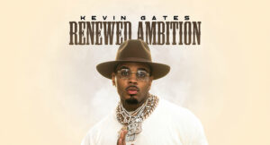 Kevin Gates - Renewed Ambition