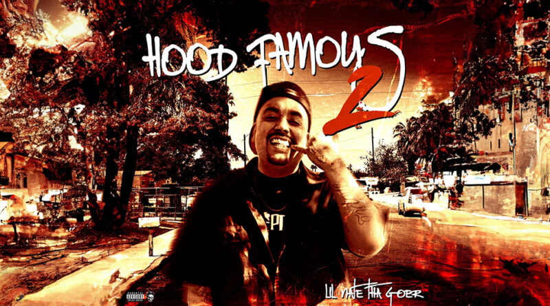 Lil Nate Tha Goer - Hood Famous 2