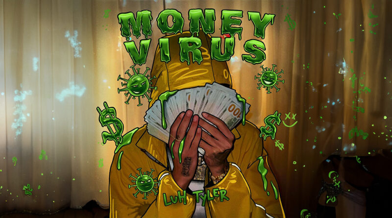 Luh Tyler - Money Virus