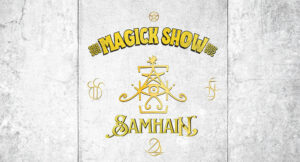 Magick Show - Samhain