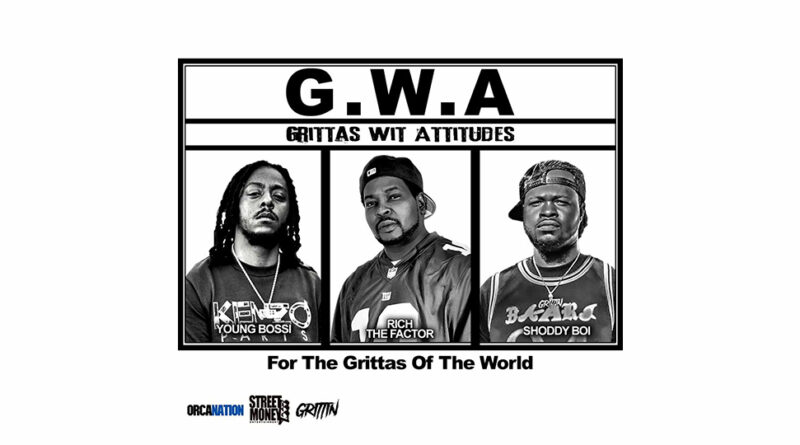 Rich The Factor, Shoddy Boi & Young Bossi - G.W.A. Grittas Wit Attitudes