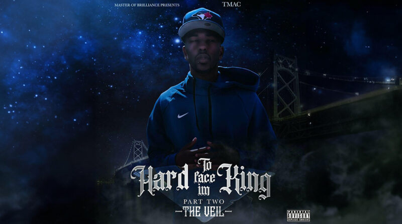 T Mac - Hard to Face I'm King, Part Two The Veil