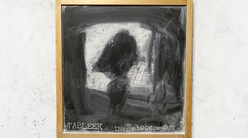 Tableek - Inside Looking Out