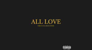 The Uce & Rick Hyde - ALL LOVE