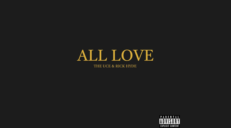 The Uce & Rick Hyde - ALL LOVE